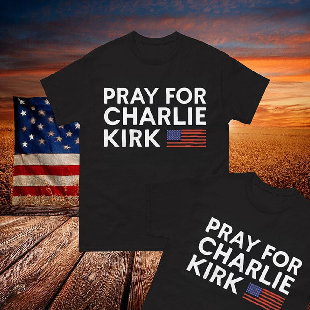 Pray For Charlie Kirk Tee Shirt
