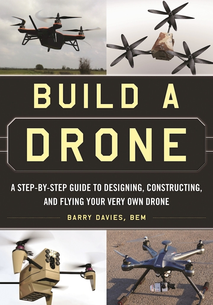 Build a Drone A Step-by-Step Guide to Designing, Constructing, and ...