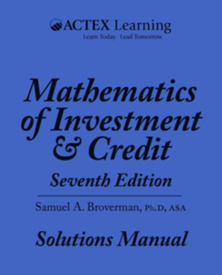 SOLUTIONS to Mathematics of Investment & Credit 7th Edition - Dollayoby