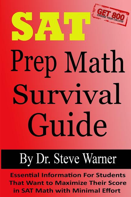 Sat Prep Essentials SAT Prep Math Survival Guide: Essential Information For Students That ...