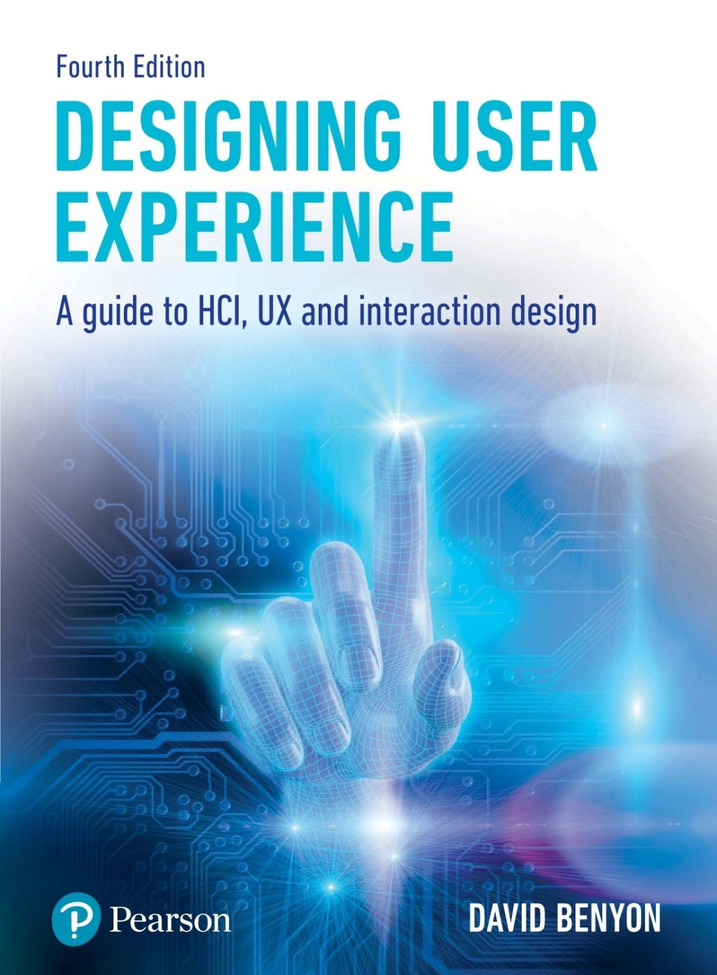 Designing Is Interative Designing Interactive Systems 4th Edition A Guide to HCI, UX and ...