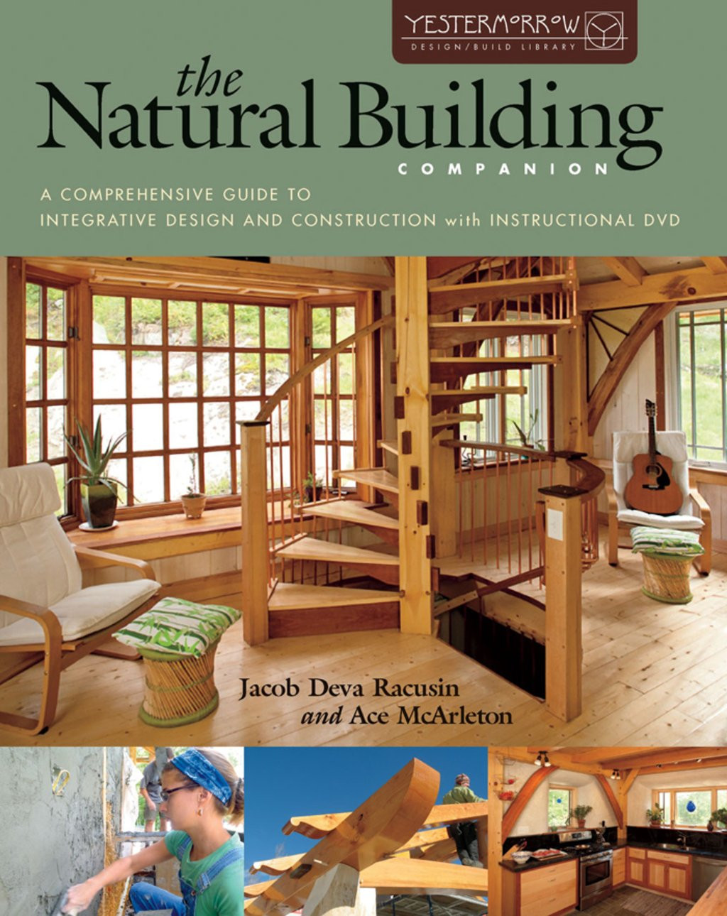 The Natural Building Companion A Comprehensive Guide to Integrative ...