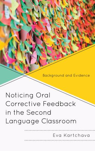 Noticing Oral Corrective Feedback in the Second Language Classroom ...