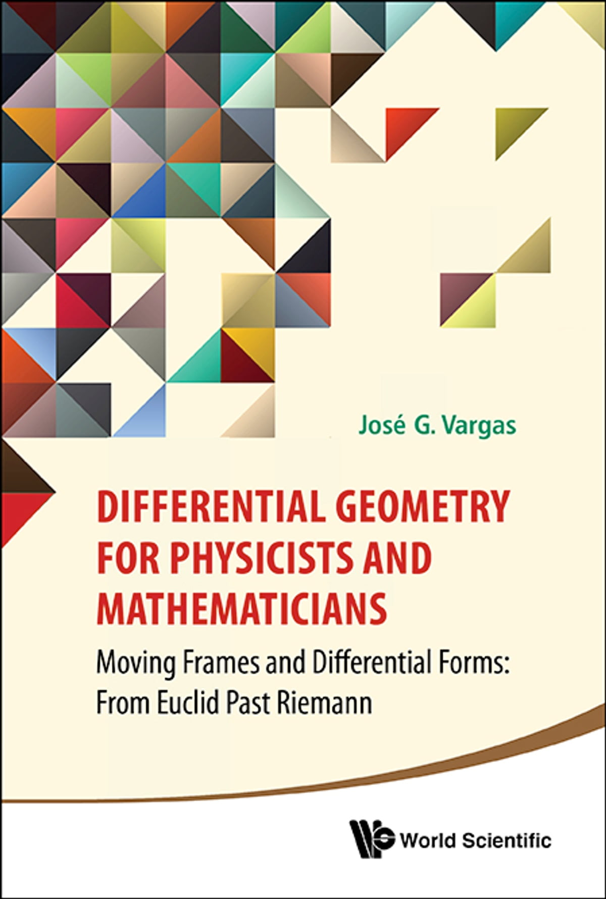Differential Geometry For Physicists And Mathematicians: Moving Frames ...