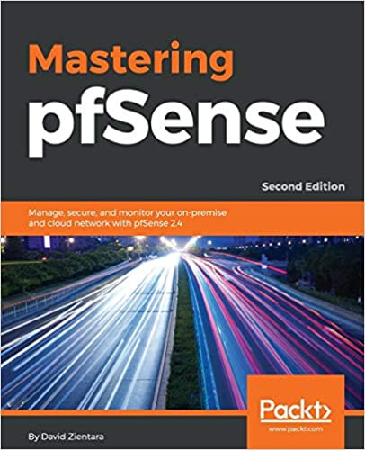 Pfsense 2 Mastering pfSense: Manage, secure, and monitor your on-premise and ...