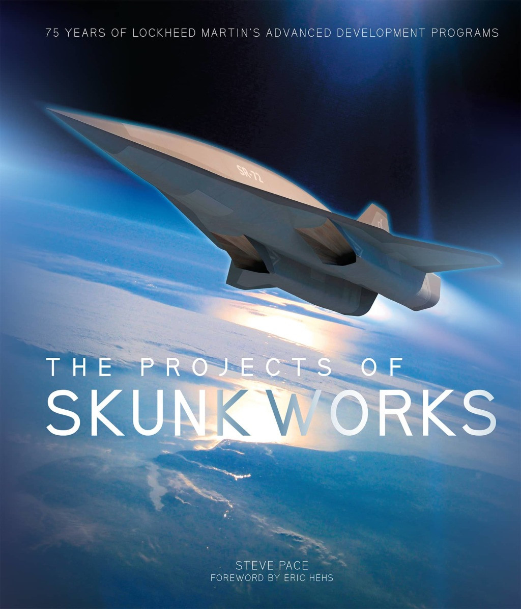 The Projects of Skunk Works 75 Years of Lockheed Martin's Advanced ...