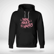 You Make Me Happy Unisex Hoodie