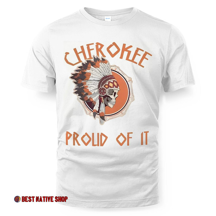 CHEROKEE PROUD Of IT