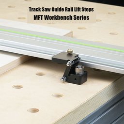 Track Saw Guide Rail Lift Limit Stops