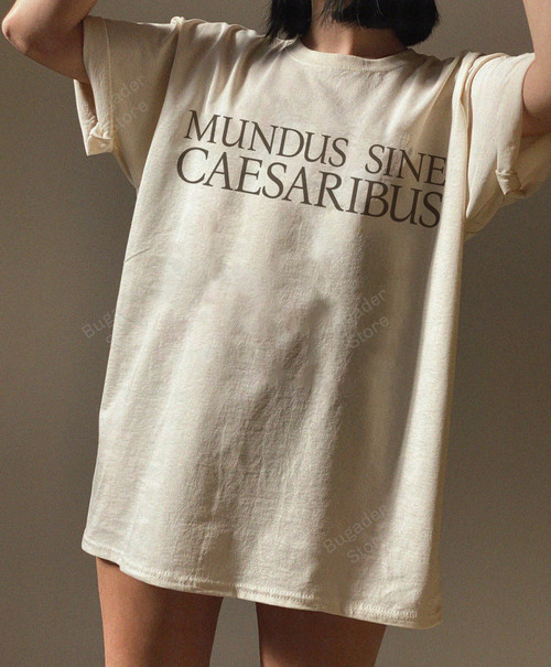 Mundus Sine Caesaribus Shirt, A World Without Caesars Tee, Bluesky CEO Shirt, Jay Graber Shirt, Feminist Shirt, Feminism Shirt, Latin Text