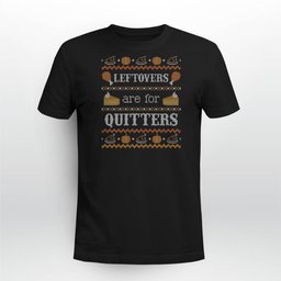 Funny Ugly Thanksgiving Sweater Shirt Leftovers for Quitters