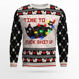 Time to Fuck Shit up Cat Ugly Christmas Sweater Black