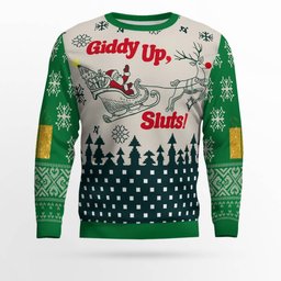 Giddy Up Sluts Ugly Christmas Sweater Green