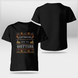 Funny Ugly Thanksgiving Sweater Shirt Leftovers for Quitters