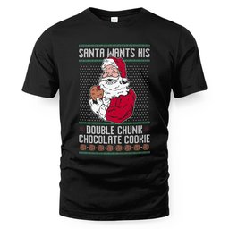 Santa Wants His Double Chunk Chocolate Cookie Ugly Sweater Shirt and Hoodie - Skullridding