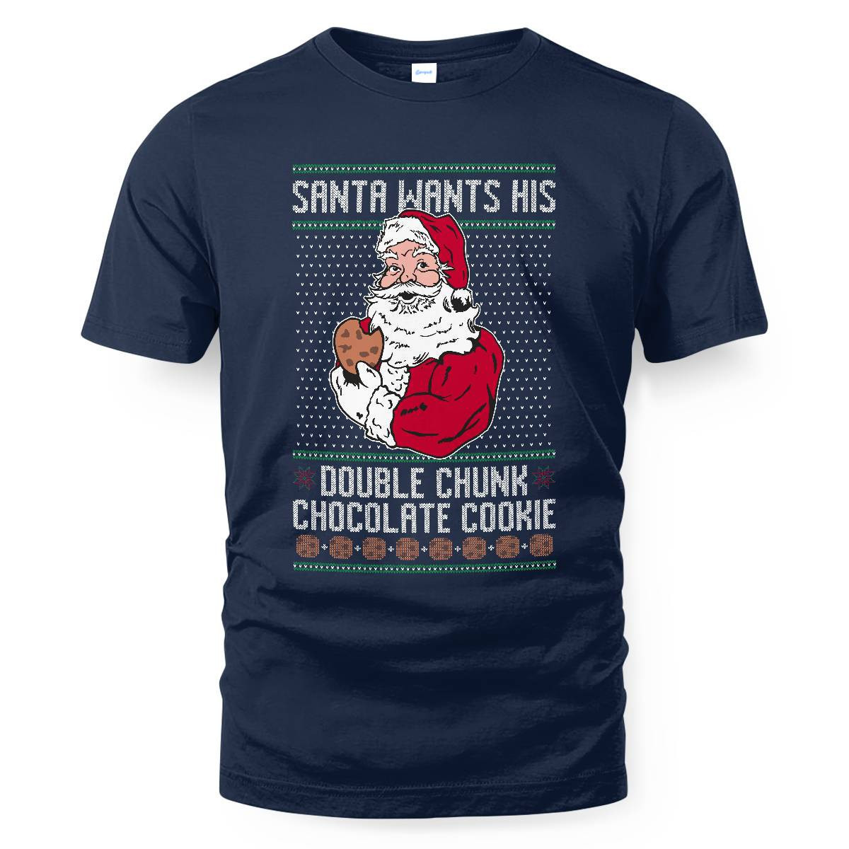 Santa Wants His Double Chunk Chocolate Cookie Ugly Sweater Shirt and Hoodie - Skullridding