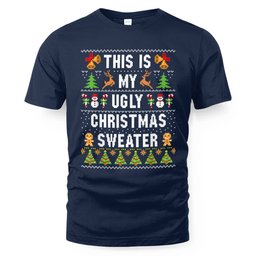 This Is My Ugly Sweater Funny Christmas Short Sleeve T-Shirt and Hoodie