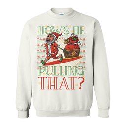 How's He Pulling That Ugly Sweater