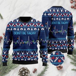 Dont Be Tachy Ugly Sweater For Nurse