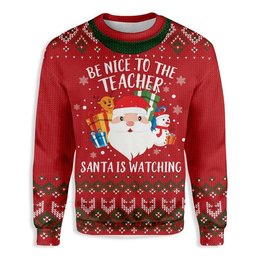 Be Nice To Your Teacher Santa Is Watching Christmas
