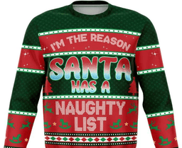I'm The Reason Santa Has A Naughty List Ugly Sweater - Skullridding