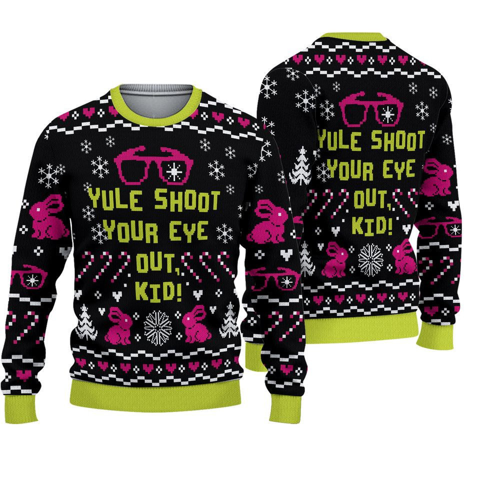 Yule Shoot Your Eye Out A Christmas Story Ugly Christmas Sweater - Skullridding