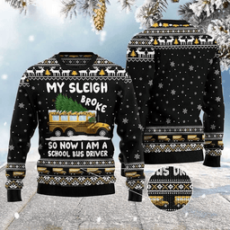 My Sleigh Broke So Now I am a School Bus Driver Ugly Sweater - Skullridding