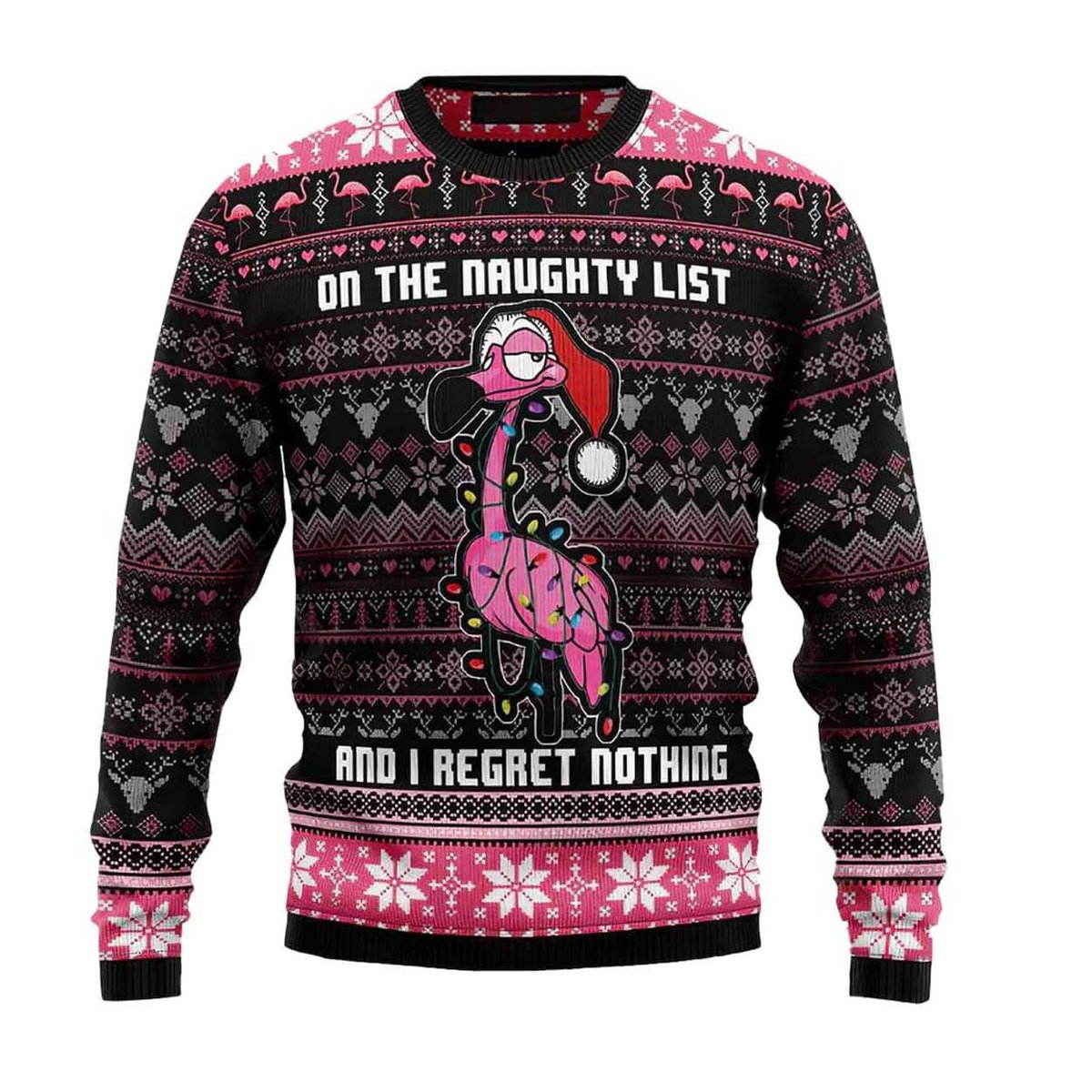 On The Naughty List and I Regret Nothing Flamingo Ugly Christmas Sweater - Skullridding