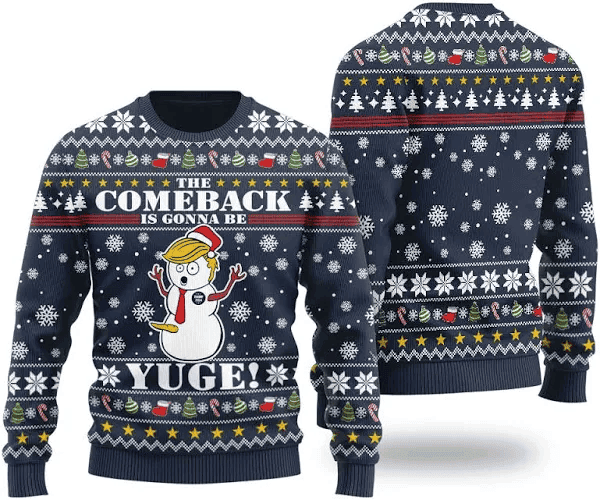 2024 The Comeback Is Gonna Be YUGE Ugly Sweater - Skullridding