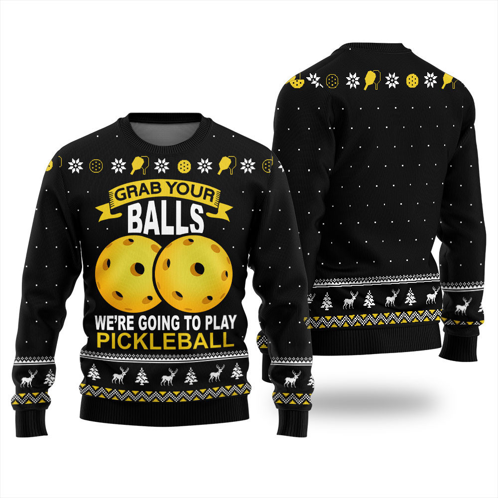 Grab Your Balls We're Going To Play Pickleball Ugly Christmas Sweater Black