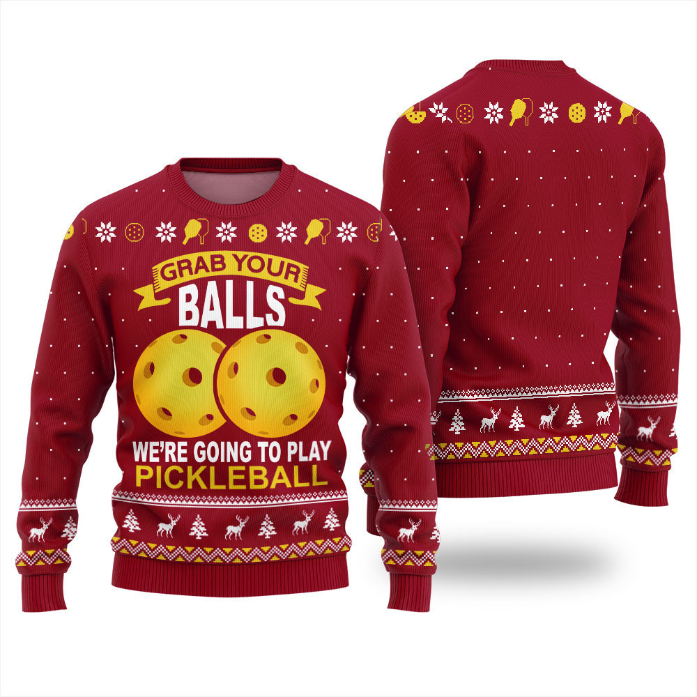 Grab Your Balls We're Going To Play Pickleball Ugly Christmas Sweater Red