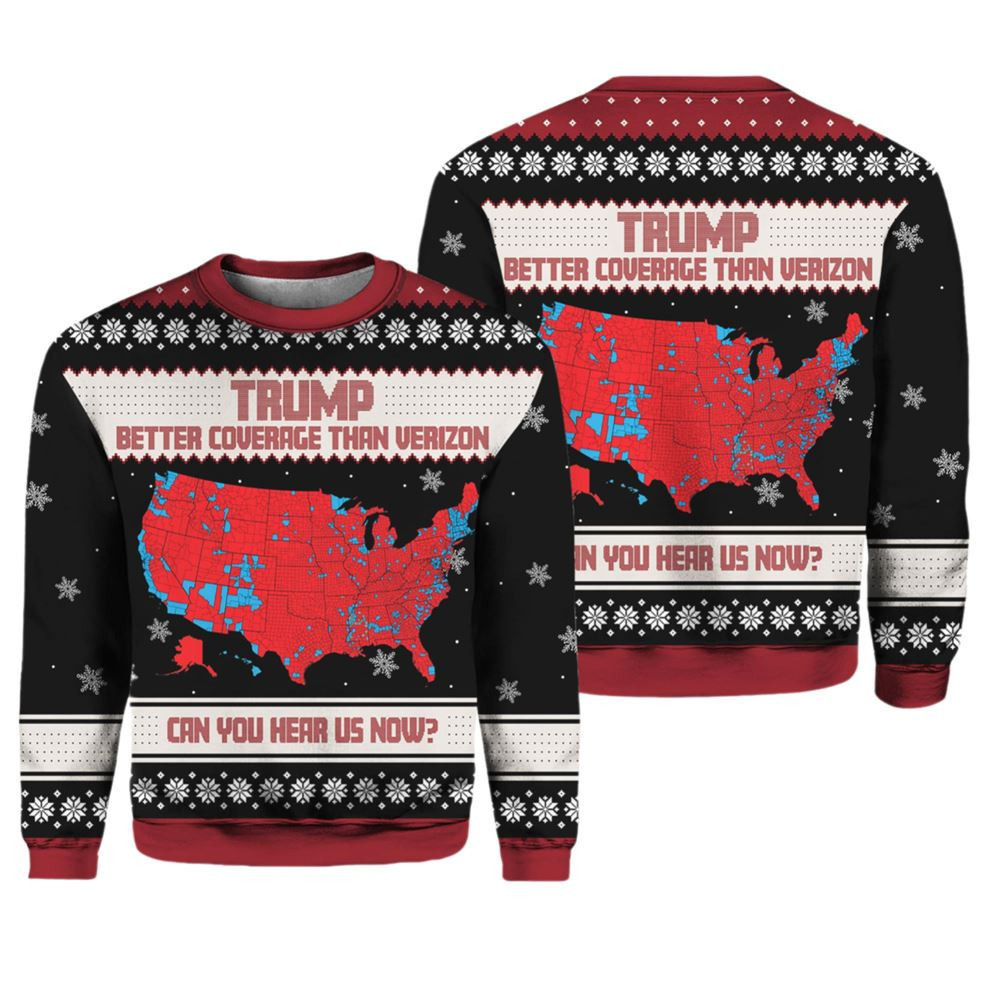Trump Better Coverage Than Verizon Can You Hear Us Now Ugly Christmas Sweater