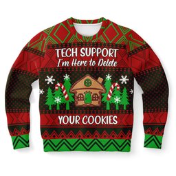 Tech Support I'm Here To Delete Cookies Ugly Christmas Sweater