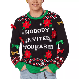 Nobody Invited You Karen Ugly Christmas Sweater
