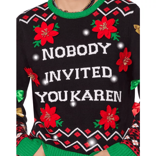 Nobody Invited You Karen Ugly Christmas Sweater