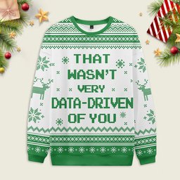 Ugly Christmas Sweater That Wasn't very Data Driven Of You Red Sweatshirt