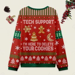 Tech Support I'm Here To Delete Your Cookie Ugly Christmas Sweater