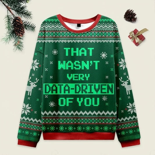 Ugly Christmas Sweater That Wasn't Very Data Driven Of You Highlight Green Sweatshirt