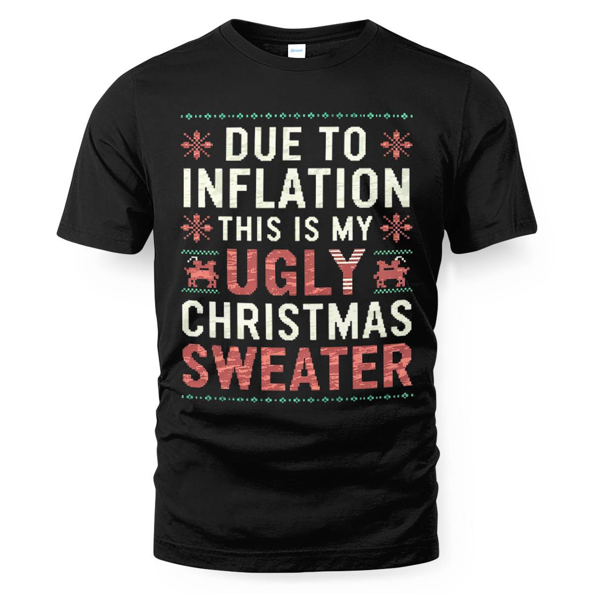 Due to Inflation This Is My Ugly Christmas Sweaters T-Shirt and Hoodie - Skullridding