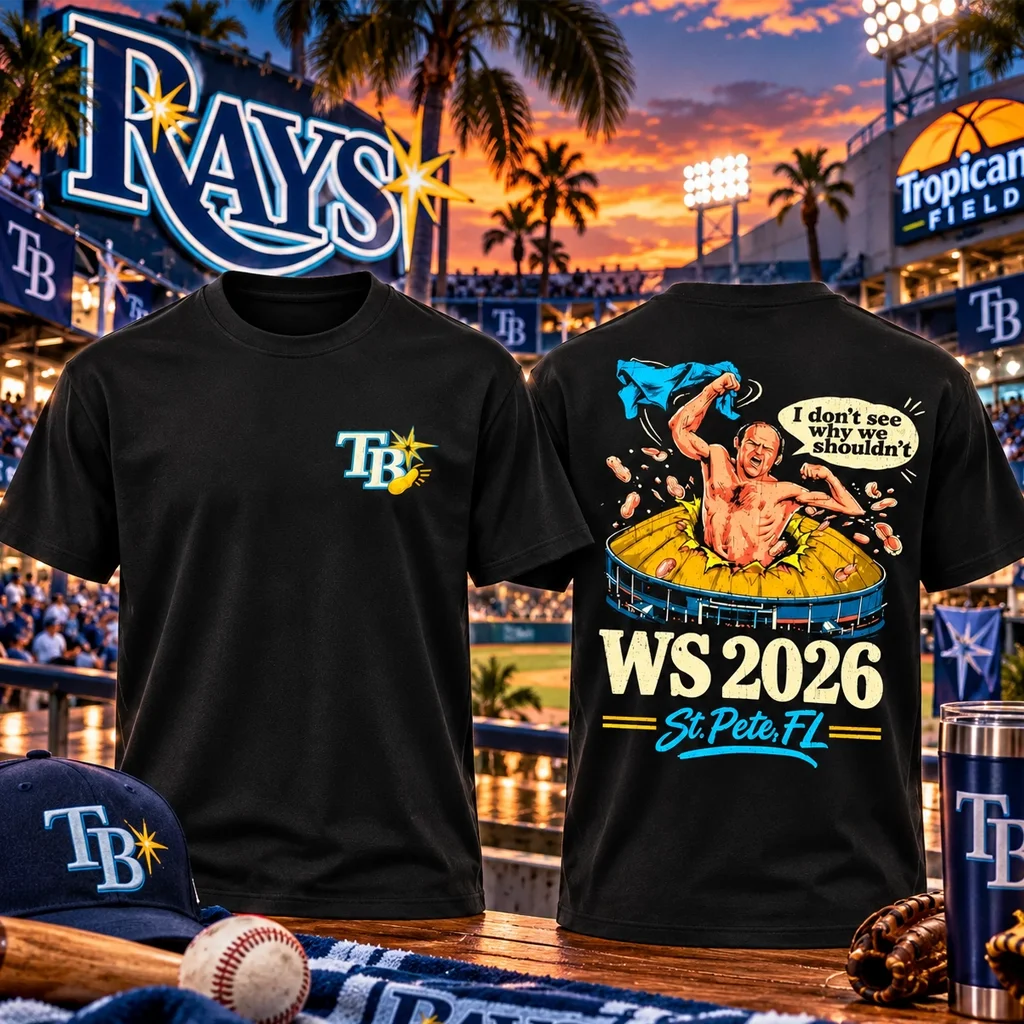 Tampa Bay Rays World Series 2026 I Don't See Why Me Shouldn't Shirt