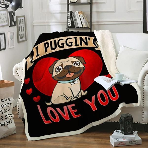 I Puggin Love You Valentines Day Sherpa Fleece Blanket - LUXDESIGNI
