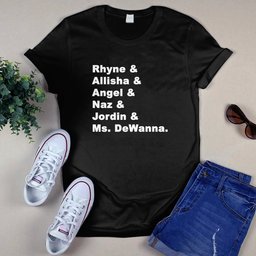 Rhyne Allisha Angel Naz Jordin Ms DeWanna Shirt