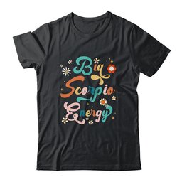 Big Scorpio Energy Vintage Zodiac Astrology Flower Funny