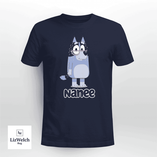 Nanee Shirt - Unisex Adult T- Shirt, Long Sleeve Tee, Sweatshirt, Hoodie