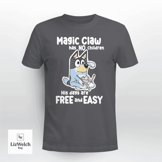 Magic Claw Has No Children T-Shirt, Dad Shirt, Father's Day Shirt - Unisex Adult T-Shirt, Long Sleeve Tee, Sweatshirt, Hoodie