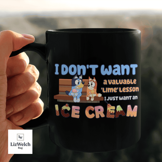 I Don't Want A Lime Lesson I Just Want An Ice Cream Mug Ver 2, Coffee Mug, Funny Mug, Birthday Gift