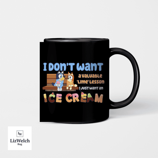 I Don't Want A Lime Lesson I Just Want An Ice Cream Mug Ver 2, Coffee Mug, Funny Mug, Birthday Gift