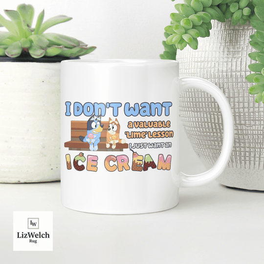 I Don't Want A Lime Lesson I Just Want An Ice Cream Mug Ver 2, Coffee Mug, Funny Mug, Birthday Gift