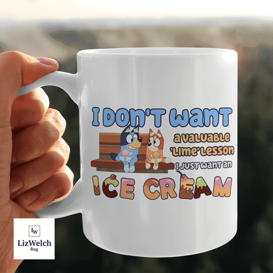 I Don't Want A Lime Lesson I Just Want An Ice Cream Mug Ver 2, Coffee Mug, Funny Mug, Birthday Gift