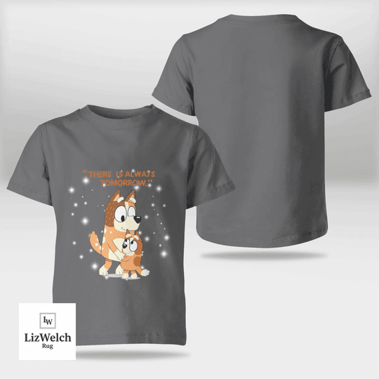 There Is Always Tomorrow Shirt - Kid Shirt (Sizes For 1-8 Years Old)